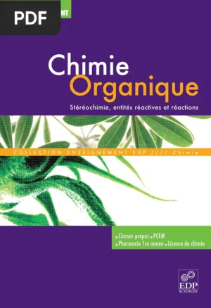 Chimie Organique: Stereochimie, Entites Reactives et Reactions