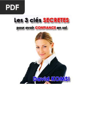 Les 3 Cles Secretes Pour Avoir Confiance en Soi