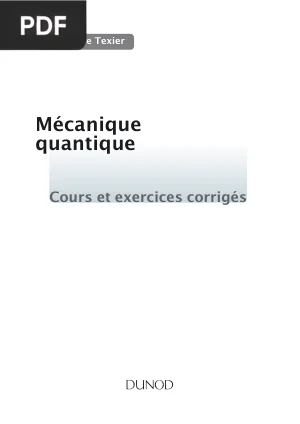 Mécanique Quantique: Cours et Exercices Corrigés