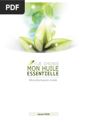 Mon Pharmacien m'Aide: Le Guide des Huiles Essentielles