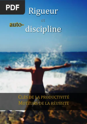 Rigueur et Auto-Discipline, Cles de la Productivité